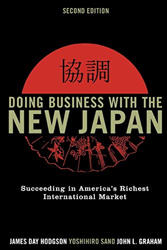 Doing Business with the New Japan: Succeeding in America's Richest International Market: Succeeding in America's Richest International Market, Second Edition
