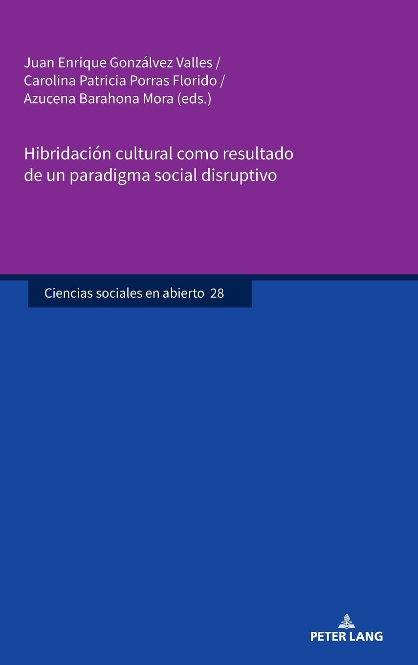 Hibridación cultural como resultado de un paradigma social disruptivo (Ciencias sociales en abierto, Band 28)