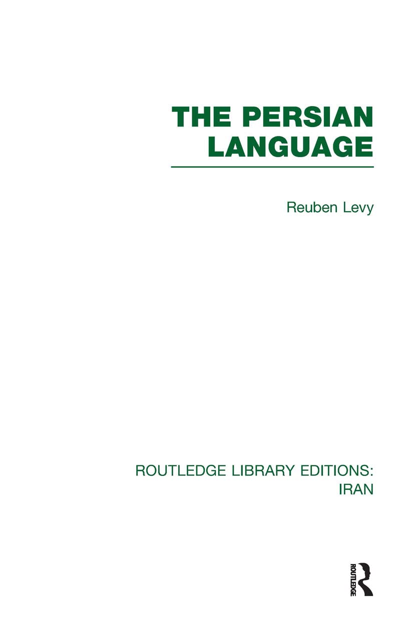 The Persian Language (RLE Iran B) (Routledge Library Editions: Iran, 15, Band 15)