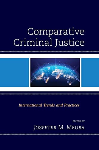 Comparative Criminal Justice: International Trends and Practices