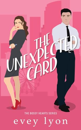 The Unexpected Card: A Workplace Enemies to Lovers Surprise Baby Romance: An Enemies to Lovers Accidental Pregnancy Romance (Bossy Hearts, Band 1)