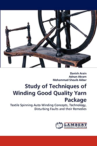 Study of Techniques of Winding Good Quality Yarn Package: Textile Spinning Auto Winding Concepts, Technology, Disturbing Faults and their Remedies