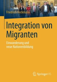 Integration von Migranten: Einwanderung und neue Nationenbildung (German Edition)