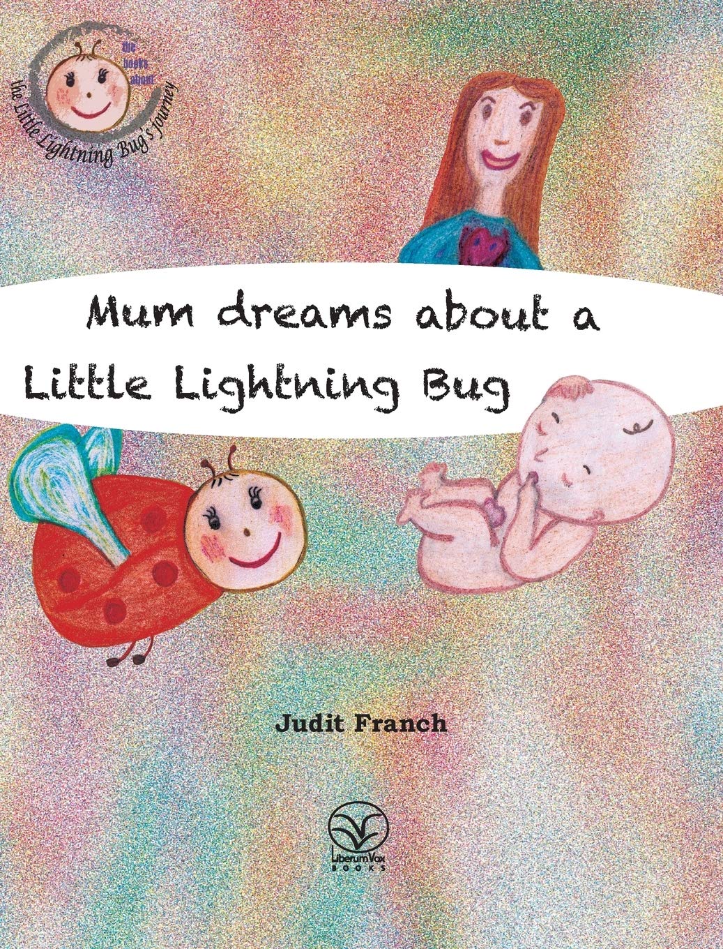 Mum dreams about a Little Lightning Bug (Books about the Little Lightning Bug's Journey)