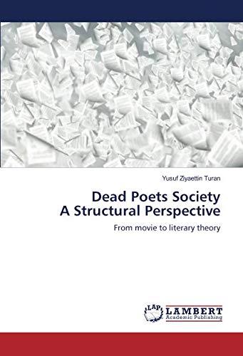 Dead Poets Society A Structural Perspective: From movie to literary theory