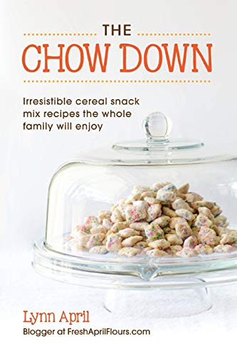 The Chow Down, Irresistible Cereal Snack Mix Recipes the Whole Family Will Enjoy