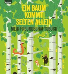 Ein Baum kommt selten allein – Mein Freundschaftsbuch