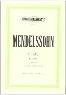 Elias op. 70: Oratorium nach Worten des Alten Testaments für Soli, Chor und Orchester / Klavierauszug von Kurt Soldan