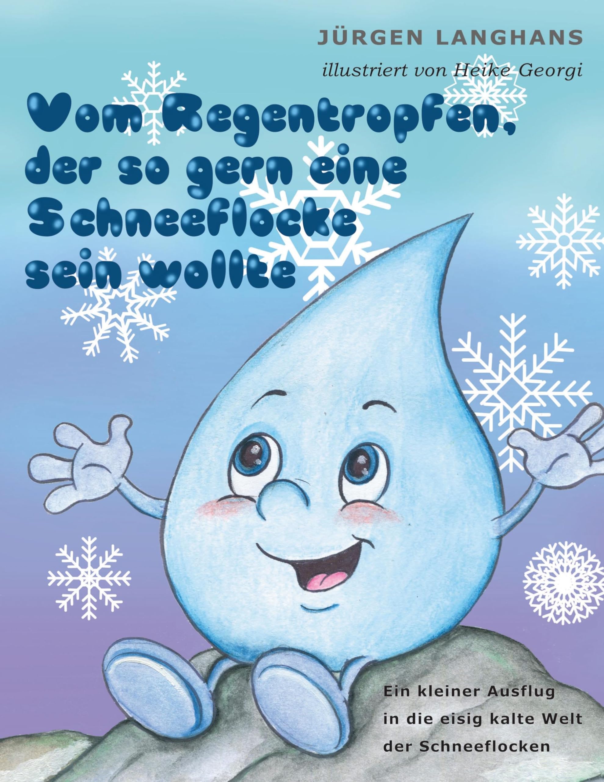 Vom Regentropfen, der so gern eine Schneeflocke sein wollte
