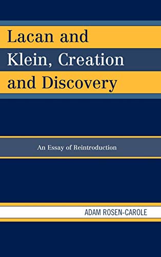 Lacan and Klein, Creation and Discovery: An Essay of Reintroduction