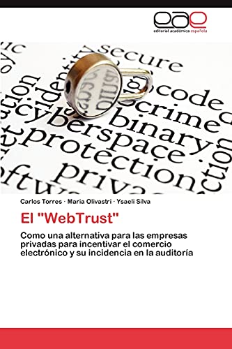 El WebTrust: Como una alternativa para las empresas privadas para incentivar el comercio electrónico y su incidencia en la auditoría