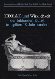 Ideal und Wirklichkeit der bildenden Kunst im späten 18. Jahrhundert