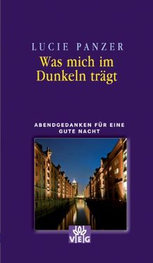 Was mich im Dunkeln trägt