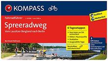 Spreeradweg - Vom Lausitzer Bergland nach Berlin: Fahrradführer mit Routenkarten im optimalen Maßstab. (KOMPASS-Fahrradführer, Band 6294)