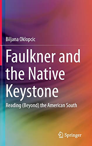Faulkner and the Native Keystone: Reading (Beyond) the American South