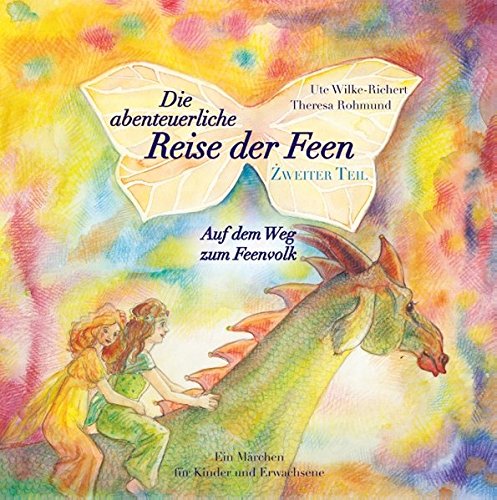 Die abenteuerliche Reise der Feen: Zweiter Teil Auf dem Weg zum Feenvolk