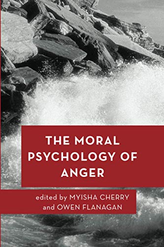 The Moral Psychology of Anger (Moral Psychology of the Emotions)