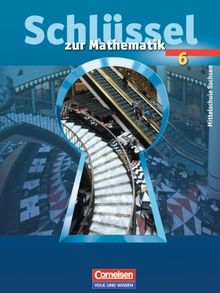 Schlüssel zur Mathematik - Mittelschule Sachsen: 6. Schuljahr - Schülerbuch