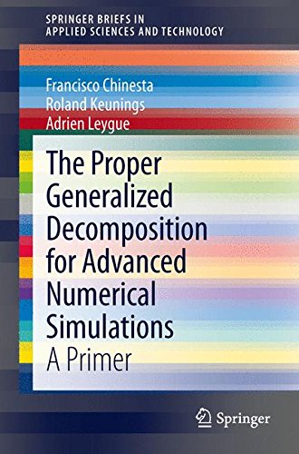The Proper Generalized Decomposition for Advanced Numerical Simulations: A Primer (Springer Briefs in Applied Sciences and Technology)