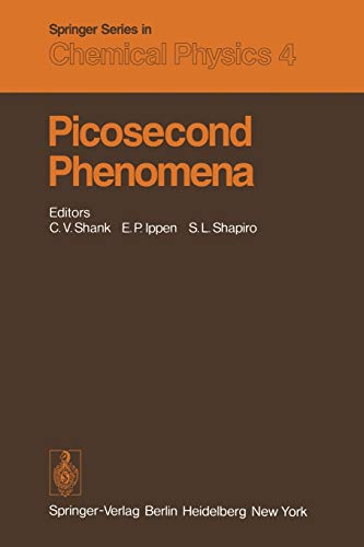 Picosecond Phenomena: Proceedings of the First International Conference on Picosecond Phenomena. Hilton Head, South Carolina, U.S.A., May 24-26, 1978 (Springer Series in Chemical Physics, 4, Band 4)