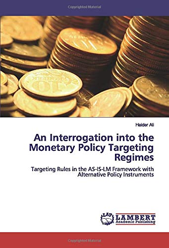 An Interrogation into the Monetary Policy Targeting Regimes: Targeting Rules in the AS-IS-LM Framework with Alternative Policy Instruments