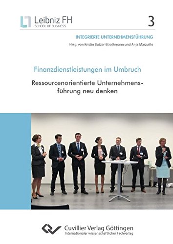 Finanzdienstleistungen im Umbruch - Ressourcenorientierte Unternehmensführung neu denken