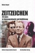 Zeitzeichen. 40 Jahre in Spionageabwehr und Aufklärung