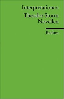 Interpretationen: Theodor Storm. Novellen