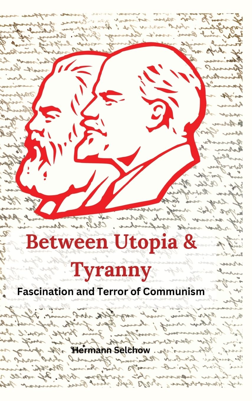 Between Utopia and Tyranny: The Fascination and Horror of Communism