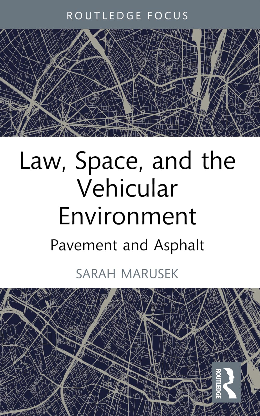 Law, Space, and the Vehicular Environment: Pavement and Asphalt (Space, Materiality and the Normative)