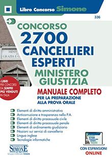 Concorso 2700 Cancellieri esperti Ministero della Giustizia - Manuale completo per la preparazione alla prova orale - Con espansioni Online (Concorsi e abilitazioni)