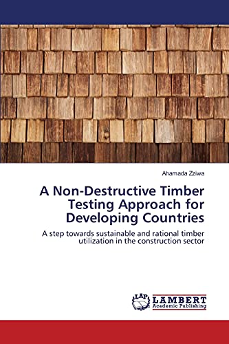 A Non-Destructive Timber Testing Approach for Developing Countries: A step towards sustainable and rational timber utilization in the construction sector