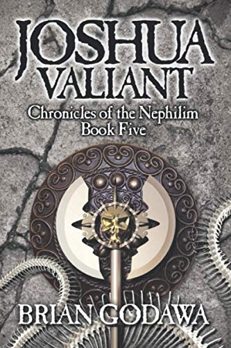 Brian Godawa Joshua Valiant (Chronicles Of The Nephilim, Band 5)