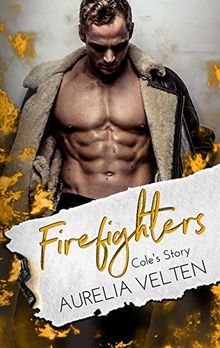 Firefighters: Cole's Story (Paradise, Texas - Band 1)