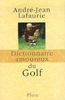 Dictionnaire amoureux du golf