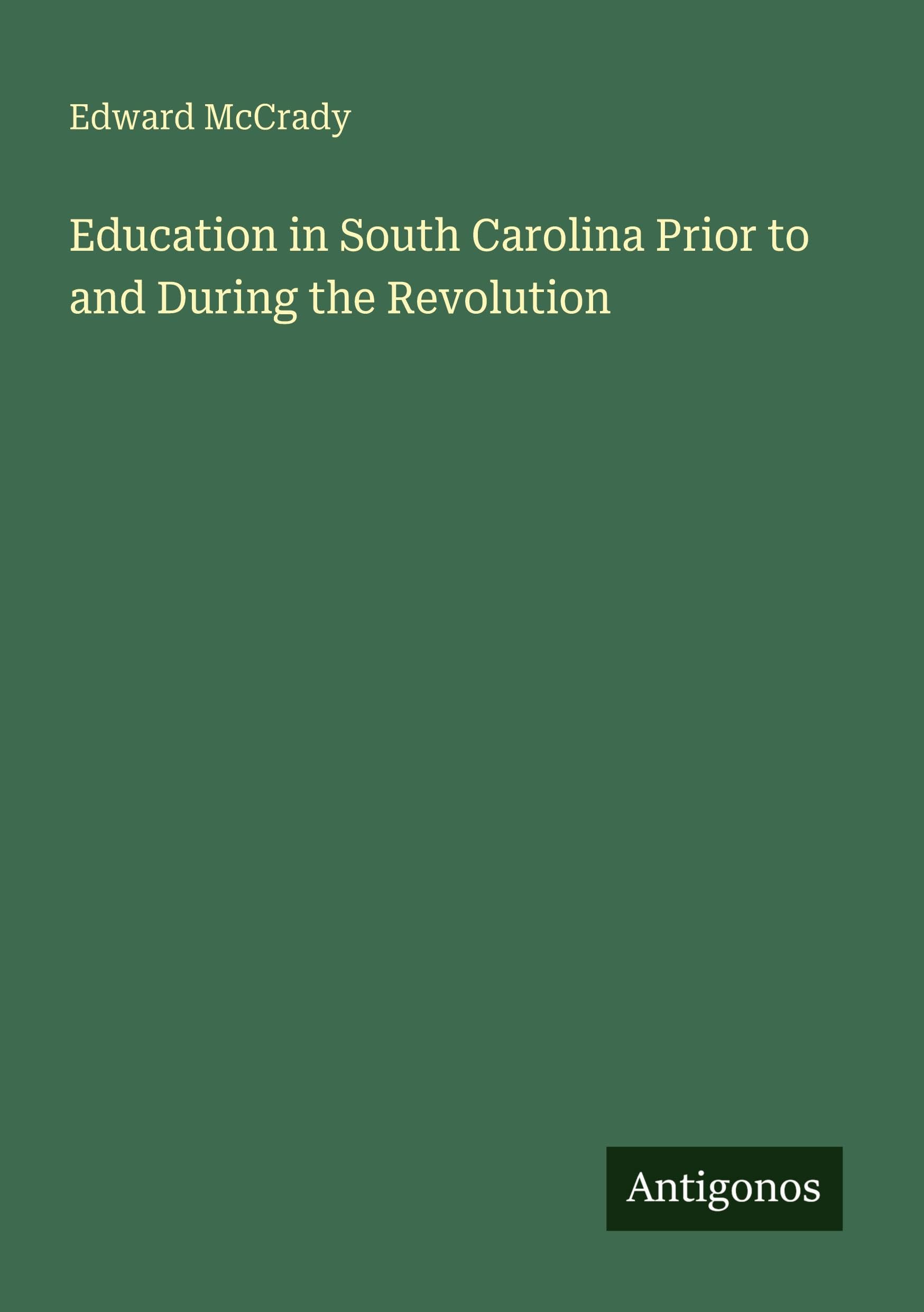 Education in South Carolina Prior to and During the Revolution