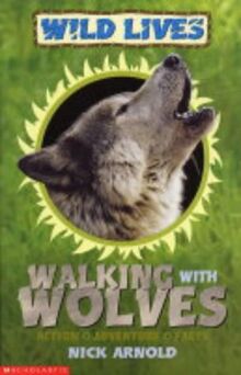 Walking with Wolves (Wild Lives)