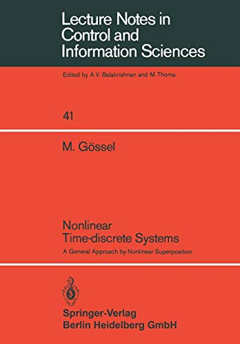 Nonlinear Time-discrete Systems: A General Approach by Nonlinear Superposition (Lecture Notes in Control and Information Sciences) (Lecture Notes in Control and Information Sciences, 41, Band 41)
