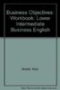 Business Objectives: Workbook: Lower Intermediate Business English