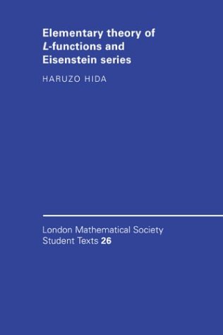 Elementary Theory of L-functions and Eisenstein Series (London Mathematical Society Student Texts, Band 26)