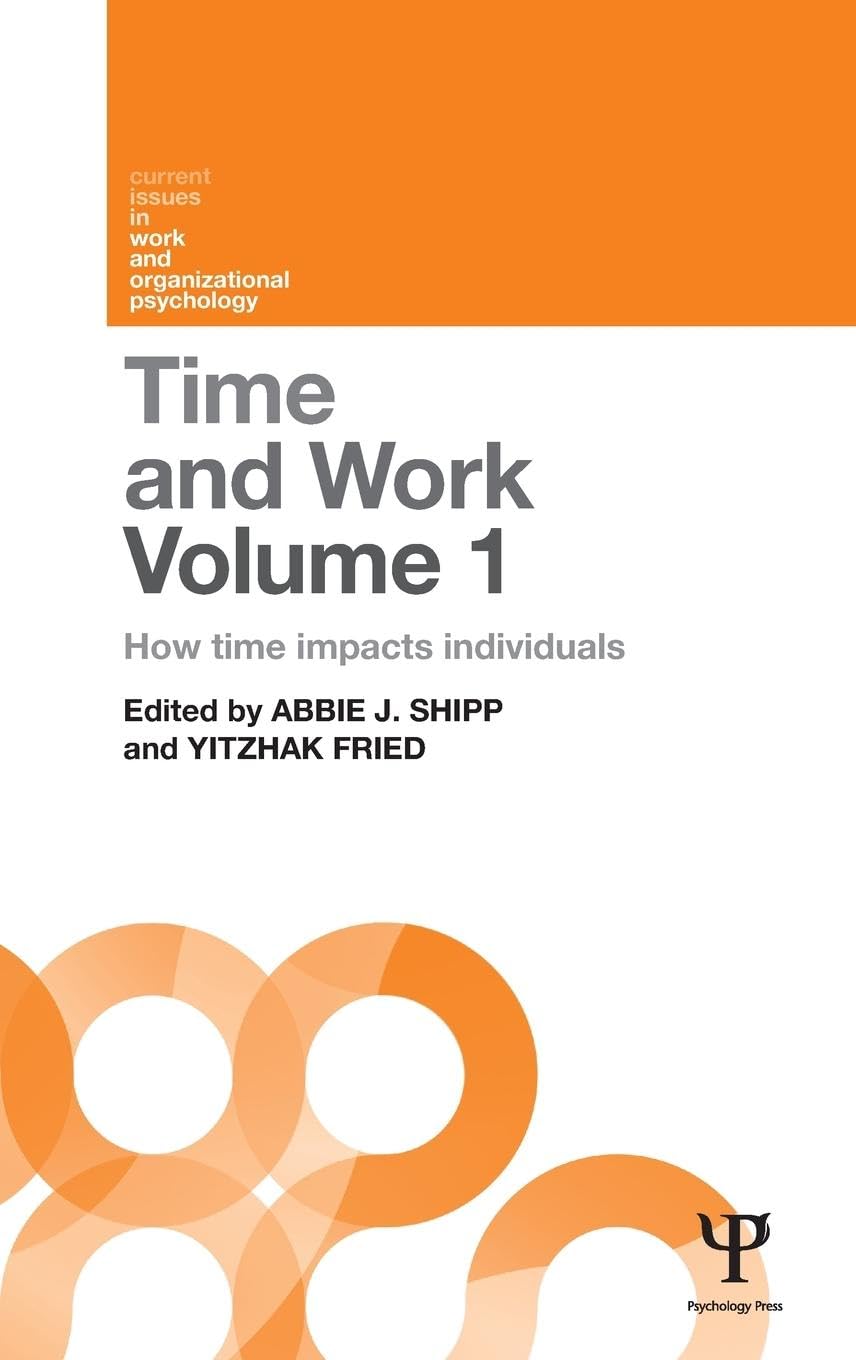 Time and Work, Volume 1: How time impacts individuals (Current Issues in Work and Organizational Psychology, Band 1)