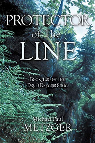 Protector of the Line: Book Two of the Druid Dreams Saga