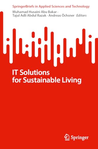 IT Solutions for Sustainable Living (SpringerBriefs in Applied Sciences and Technology)