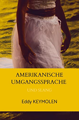 AMERIKANISCHE UMGANGSSPRACHE: UND SLANG