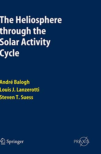 The Heliosphere through the Solar Activity Cycle (Springer Praxis Books)