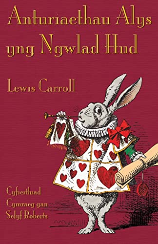 Anturiaethau Alys yng Ngwlad Hud: Alice's Adventures in Wonderland in Welsh (CZYTAMY W ORYGINALE)