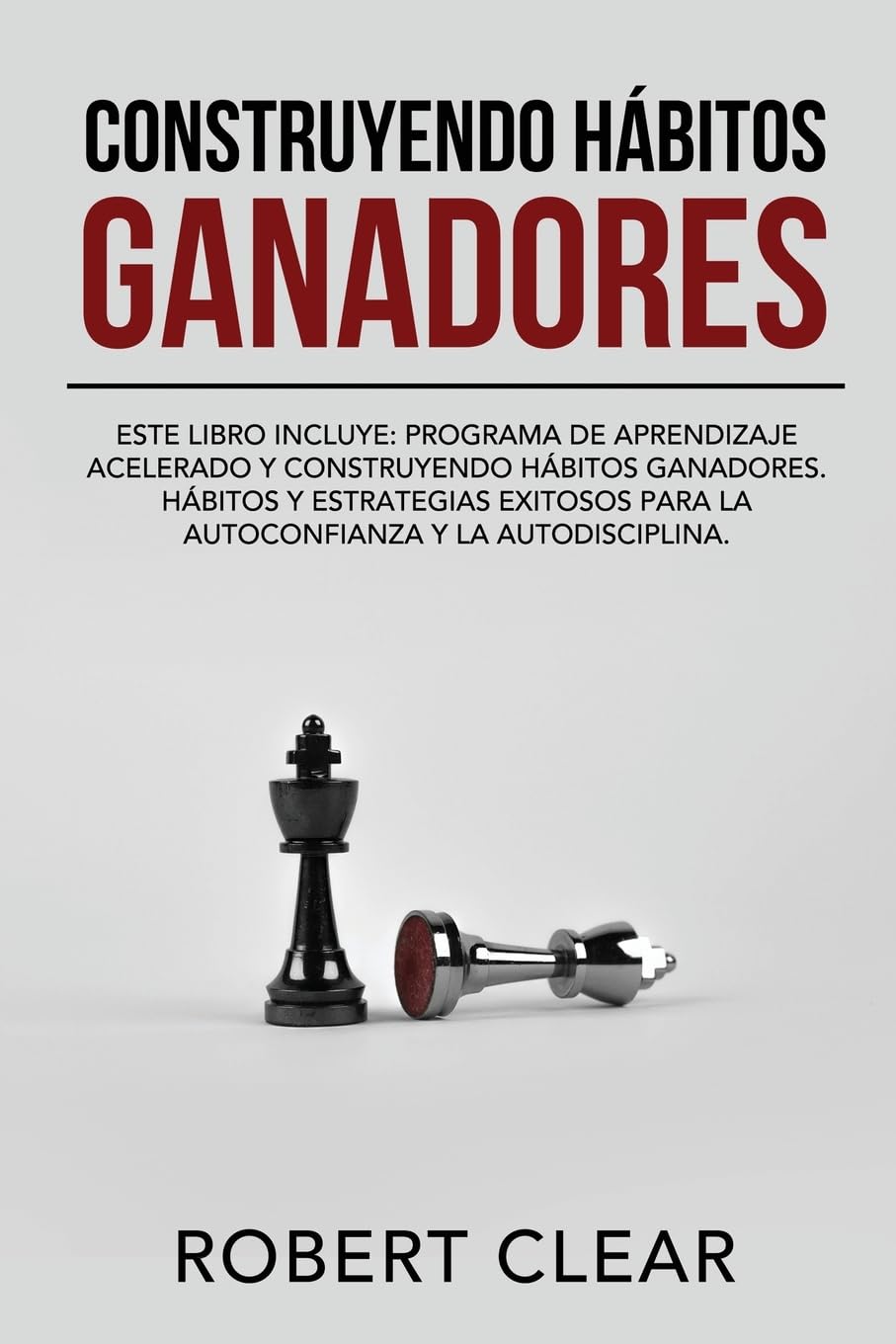 Construyendo Hábitos Ganadores: Este libro incluye: Programa de Aprendizaje Acelerado y Construyendo Hábitos Ganadores. Hábitos Y Estrategias Exitosos ... Y La Autodisciplina. (Psicológica, Band 22)
