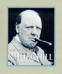 Quotable Churchill: A Prime Collection of Wit and Wisdom (Miniature Editions Series)