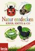 Natur entdecken - Käfer, Kröte & Co.