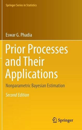 Prior Processes and Their Applications: Nonparametric Bayesian Estimation (Springer Series in Statistics)